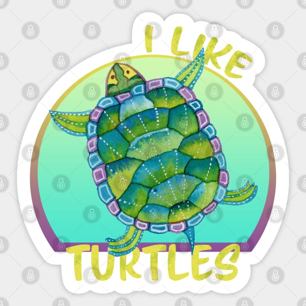 I Like Turtles - Green Animal Lover Sticker by andreeadumez